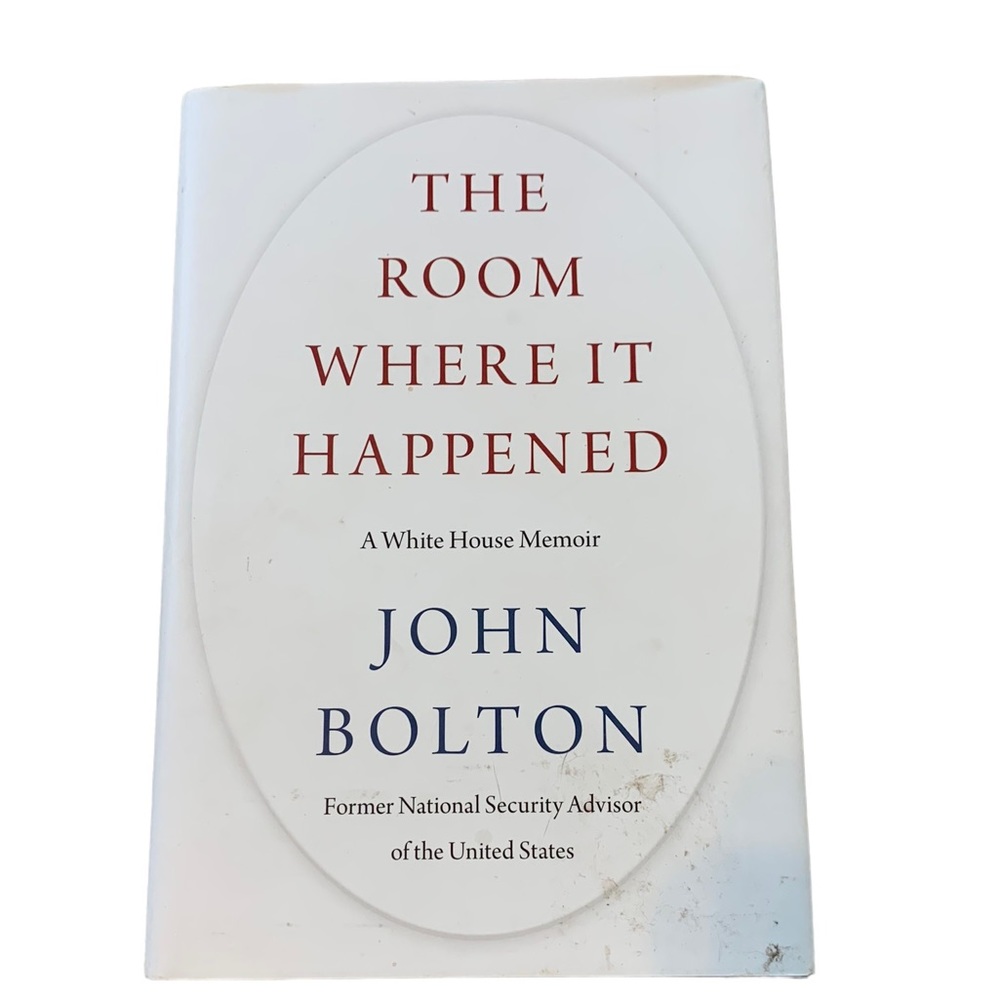 The Room Where it Happened” Written by John Bolton